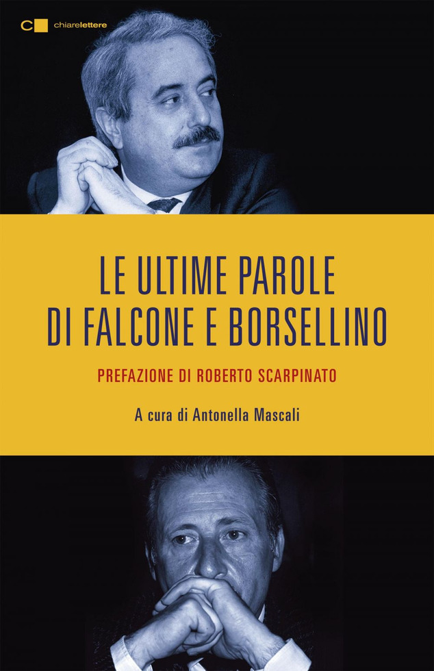 Le ultime parole di Falcone e Borsellino – Giovanni Falcone - Casa editrice Chiarelettere