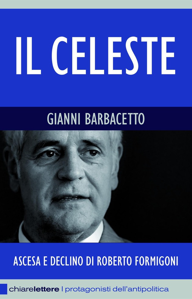 Il Celeste – Gianni Barbacetto - Casa editrice Chiarelettere