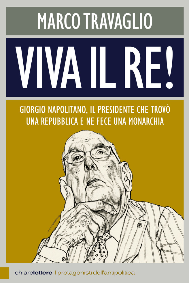 Viva il Re! – Marco Travaglio - Casa editrice Chiarelettere