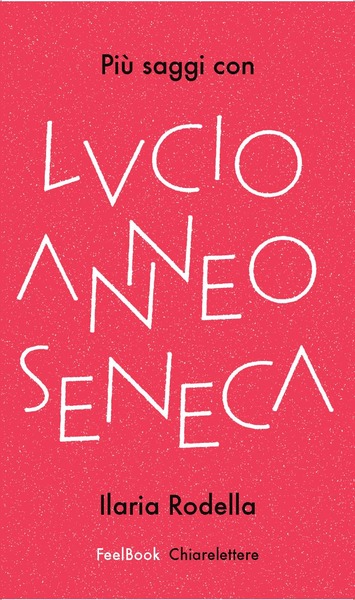 Più saggi con Lucio Anneo Seneca
