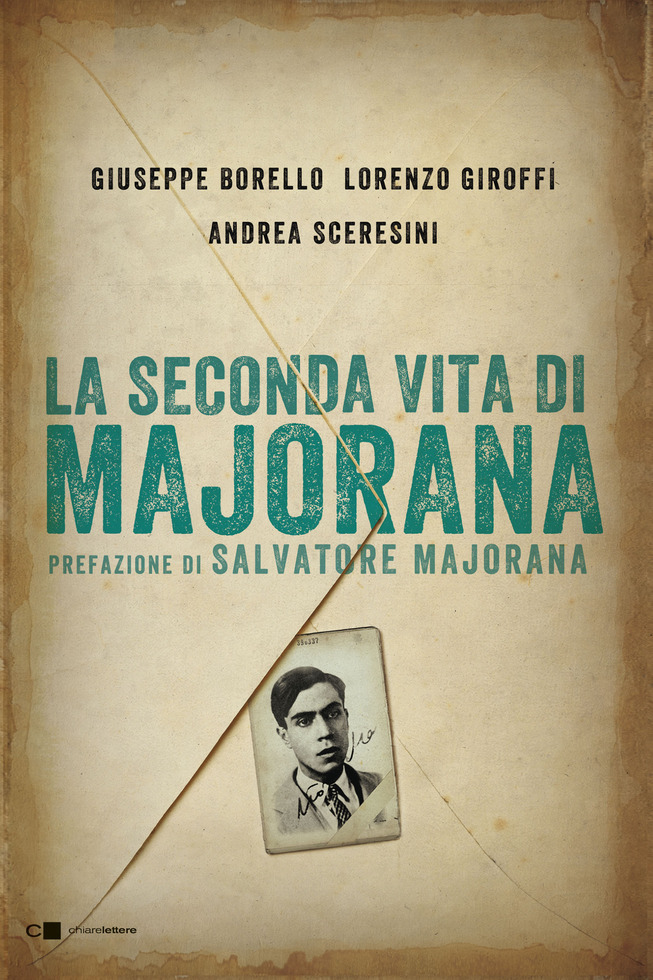 La seconda vita di Majorana – Andrea Sceresini - Casa editrice Chiarelettere